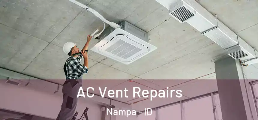  AC Vent Repairs Nampa - ID