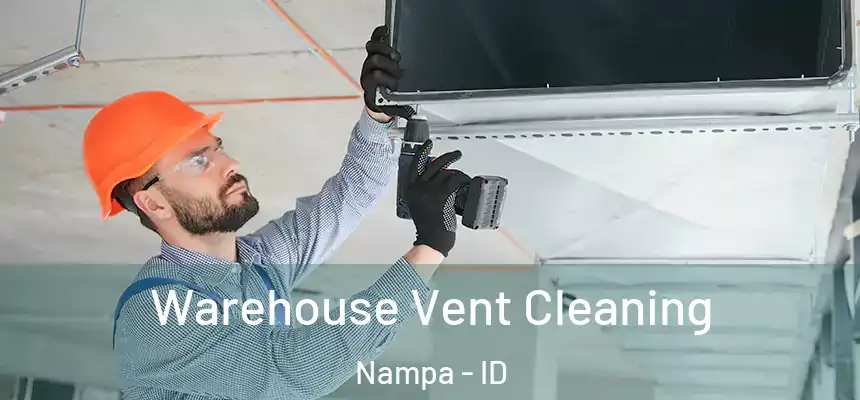 Warehouse Vent Cleaning Nampa - ID